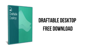 Draftable Desktop Crack v24.12.0 Scaricare Per Windows/Mac [2025]